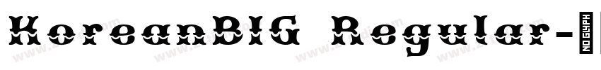 KoreanBIG Regular字体转换 KoreanBIG Regular字体转换